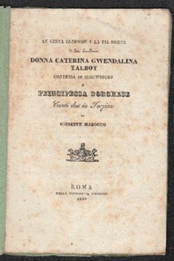 Le gesta gloriose e la pia morte di sua Eccellenza Donna Caterina Gwendalina Talbot