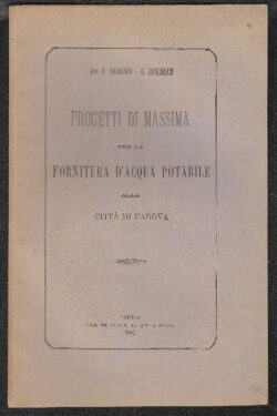 Progetti di massima per la Fornitura d'Acqua Potabile alla Città di Padova