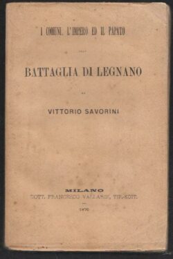 I comuni, l'impero ed il Papato alla Battaglia di Legnano