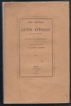 Opera a ben vivere di santo Antonino arcivescovo di Firenze messa ora a luce con altri suoi ammaestramenti