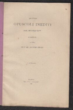 Quattro Opuscoli Inediti del Secolo XIV