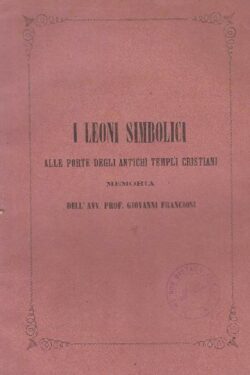I Leoni Simbolici alle porte degli antichi templi cristiani