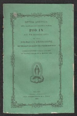 Lettera Apostolica del Santissimo Nostro Padre Pio IX che porta DOGMATICA DEFINIZIONE dell'Immacolato Concepimento della Vergine Madre di Dio