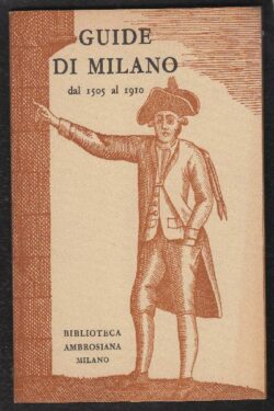 Biblioteca Ambrosiana. Guide di Milano dal 1505 al 1910. CATALOGO
