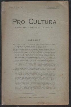 Pro Cultura. Rivista Bimestrale di Studi Trentini. Anno II Fascicolo VI° Novembre 1911