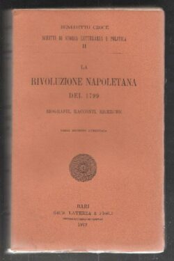 La Rivoluzione Napoletana nel 1799. Biografie, Racconti, Ricerche. Terza Edizione Aumentata