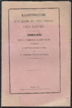 Illustrazione di un Diploma del Santo Cardinale Borromeo e Genealogia della Famiglia Lampugnani di Milano e Lampugnani Signori di Cerro