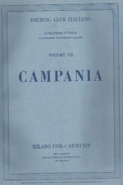 Attraverso l'Italia, illustrazione delle Regioni Italiane. Volume VII. Campania