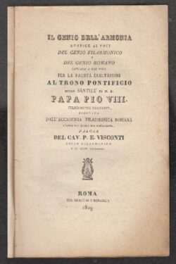 Il Genio Dell'armonia: Auspice AI Voti, del Genio Filarmonico E del Genio Romano, Cantata a Tre Voci, Per La Fausta Esaltazione, Al Trono Pontificio . Pio VIII