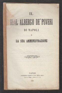 Il Real Albergo De' Poveri di Napoli e sua Amministrazione