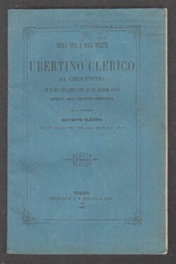 Della Vita e degli scritti di Ubertino Clerico da Crescentino