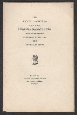 Pel Fausto Nascimento di S. A. I. e R. Augusta Ferdinanda Arciduchessa D'Austria Principessa di Toscana