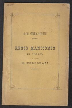 Cenni Storico-Statistici intorno al REGIO MANICOMIO di TORINO