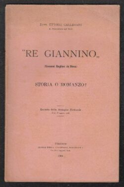 RE GIANNINO (Giovanni Baglioni da Siena) Storia o Romanzo ?