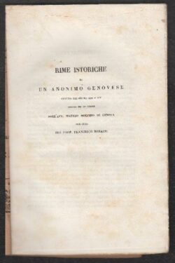 Rime Istoriche di anonimo genovese vissuto nei Secoli XIII e XXIV tratte da un codice dell'Avv. Matteo Molfino di Genova