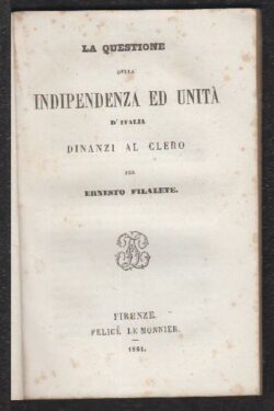 La questione della Indipendenza ed Unità d'Italia dinanzi al Clero