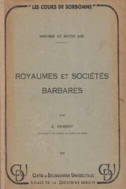 Histoire du Moyen Age. Royaumes et Societés Barbares