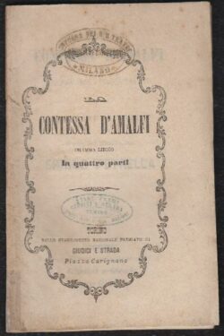 La Contessa D'Amalfi. Dramma Lirico in quattro Atti
