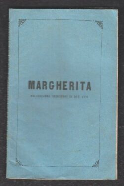 Margherita. Melodramma semiserio in due atti