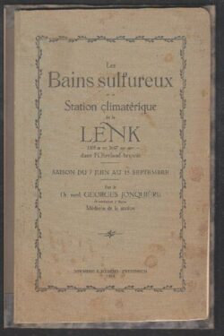Les Bains Sulfureux et la Station Climaterique de la Lenk dans l'Oberland Bernois