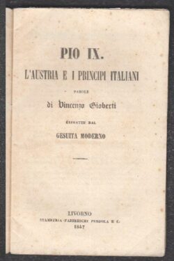 Pio IX. L'Austria e i Principi Italiani. PAROLE estratte dal Gesuita Moderno