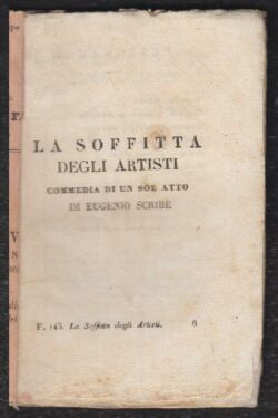 La soffitta degli artisti. Commedia di un sol atto di Eugenio Scribe