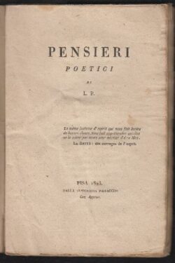 Pensieri Poetici -Novella Romantica - Rime Faceto Morali - Improvvisi con altre produzioni non estemporanee