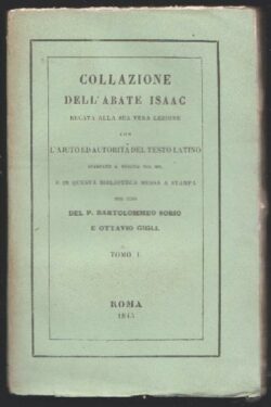 ollazione dell'abate Isaac recata alla sua vera lezione con l'aiuto e l'autorità del testo latino stampato a Venezia nel 1506 col ms. Zanotti del 1454