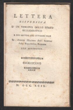 Lettera risponsiva d'un vescovo dello Stato Ecclesiastico a due lettere del cittadino Pace se-dicente Ministro dell'Interno della Repubblica Romana