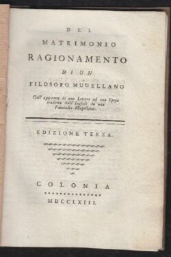 Del MATRIMONIO. Ragionamento di un filosofo Mugellano coll'aggiunta di una Lettera ad una Sposa tradotta dall'Inglese da una Fanciulla Mugellana.