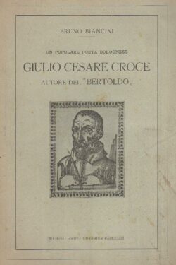 Un popolare poeta bolognese. Giulio Cesare Croce autore del Bertoldo