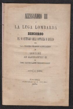 Alessandro III e la Lega Lombarda. DISCORSO e CANZONE