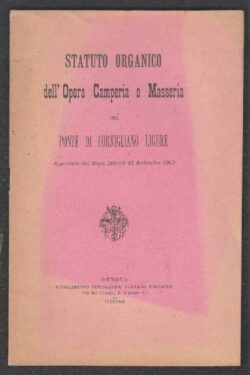 Statuto Organico dell'Opera Camperia o Masseria del Ponte di Cornigliano Ligure Approvato con Regio Decreto 22 Settembre 1903