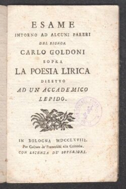 Esame intorno ad alcuni pareri del Signor Carlo Goldoni sopra la Poesia Lirica