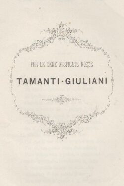 Per le bene auspicate Nozze Tamanti -Giuliani. Ode al genero, alla Figlia, alla Sorella e alla Madre