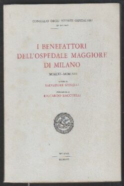 I benefattori dell'Ospedale Maggiore di Milano nel biennio XXV marzo NCMLXI - XXV marzo MCMLXIII