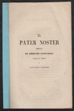 Il Pater Noster esposto da Girolamo Savonarola Tradotto e Annotato da Giovanni Pierini