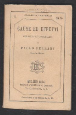 Cause ed effetti COMMEDIA in cinque atti di Paolo Ferrari