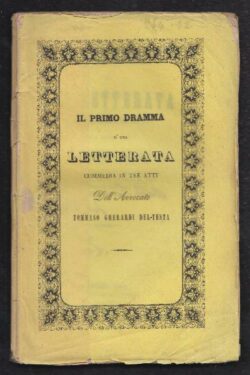 Il primo dramma d'una Letterata. COMMEDIA in tre atti