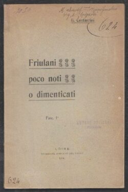Friulani poco noti o dimenticati. Fascicolo 1