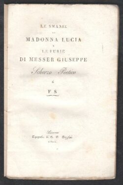 Le smanie di Madonna Lucia e le Furie di Messer Giuseppe. SCHERZO POETICO