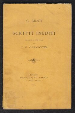 Scritti inediti di Giuseppe Giusti pubblicati per cura di F. G. Carnecchia