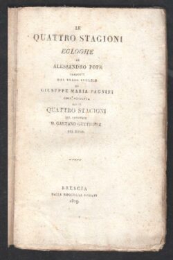 Le quattro stagioni. Egloghe di Alessandro pope. Tradotte dal verso inglese da Giuseppe Maria Pagnini