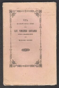 Vita ed Esame delle Opere del Cav. Vincenzo Costanzo Poeta Drammatico