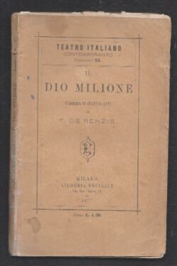 Il Dio Milione Commedia in quattro Atti di F. De Renzis