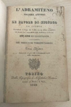 L'Adramiteno dramma anfibio, e le Favole di Esofago da Cetego riscontrati sia l'uno che l'altro con un ottimo esemplare che trovasi tra i manoscritti della Biblioteca di Torino
