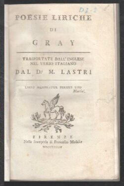 Poesie Liriche di Gray trasportate dall'inglese nel verso italiano da M. Lastri