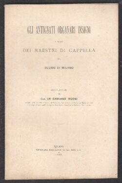 Gli Antignati Organari Insigni e serie dei Maestri di Cappella del Duomo di Milano