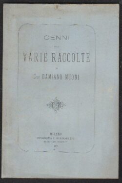 Cenni sulle Varie Raccolte del Cav. Damiano Muoni