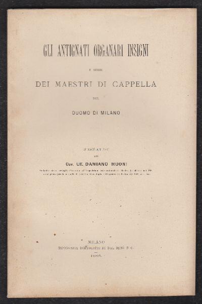 Gli Antignati Organari Insigni e serie dei Maestri di Cappella del Duomo di Milano